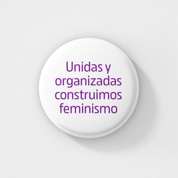 Imán de nevera colección 'Unidas y organizadas construimos feminismo' - Modelo lema