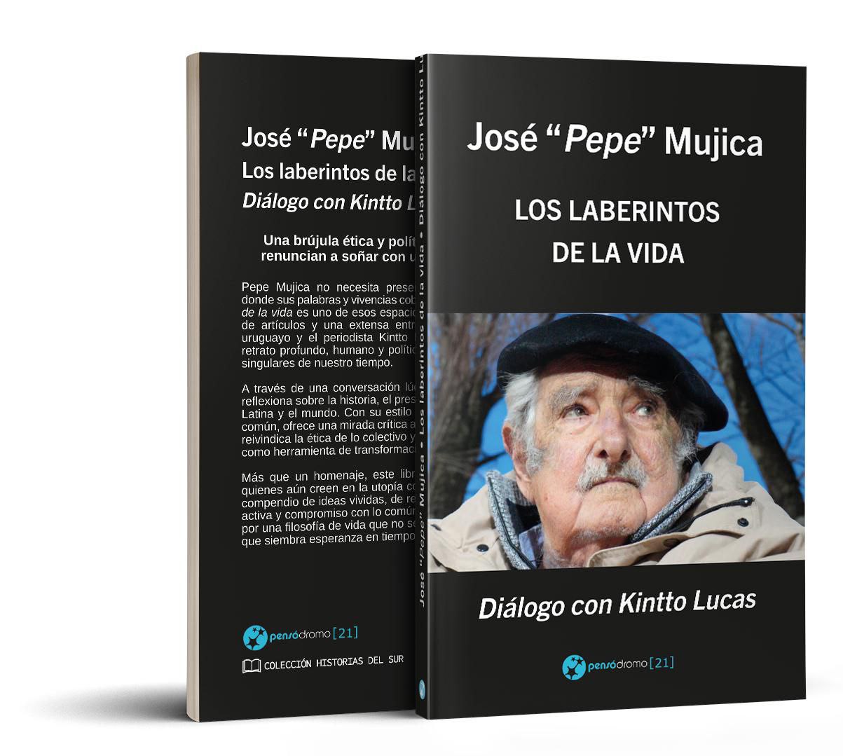 Libro "José 'Pepe' Mujica. Los laberintos de la vida" de Kintto Lucas.