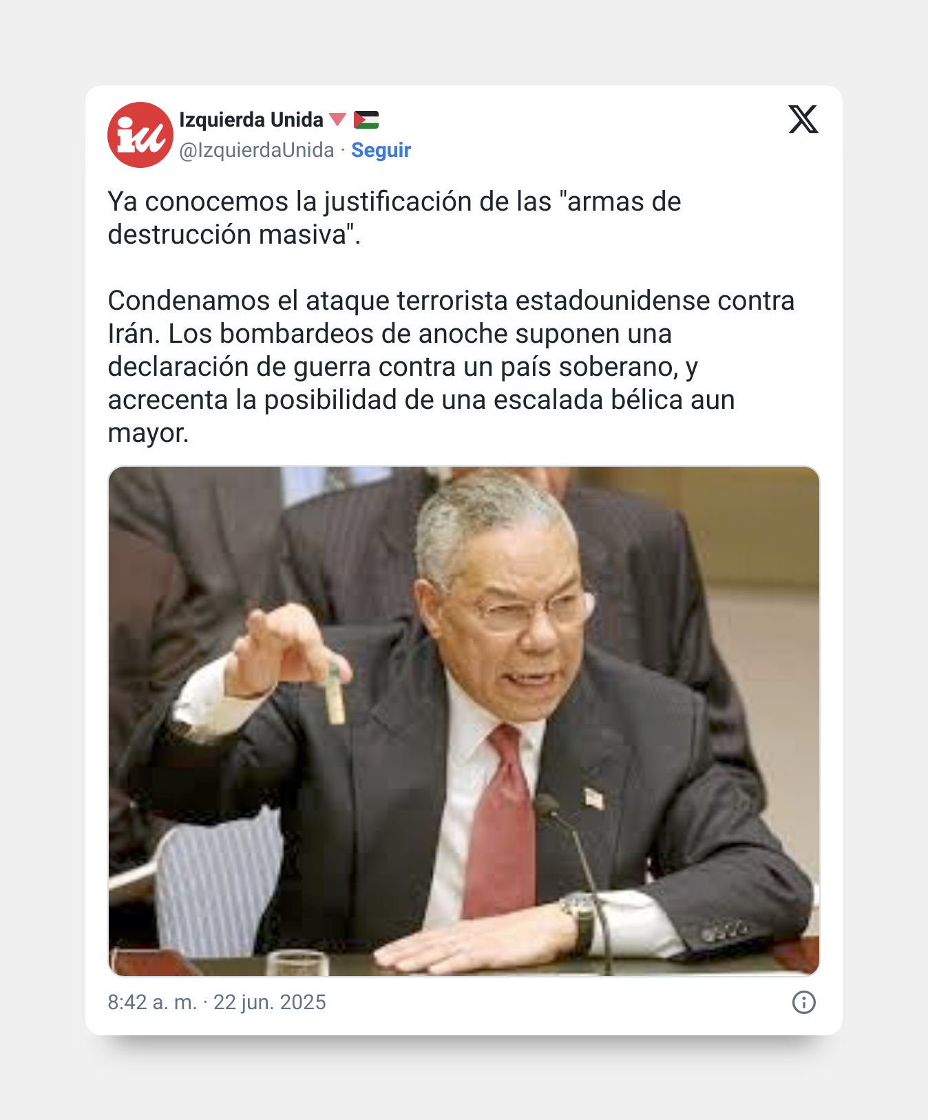 Tweet de Izquierda Unida: Ya conocemos la justificación de las "armas de destrucción masiva". Condenamos el ataque terrorista estadounidense contra Irán. Los bombardeos de anoche suponen una declaración de guerra contra un país soberano, y acrecenta la posibilidad de una escalada bélica aun mayor.